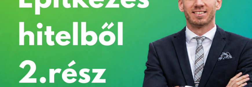 Építkezés menete hitelből